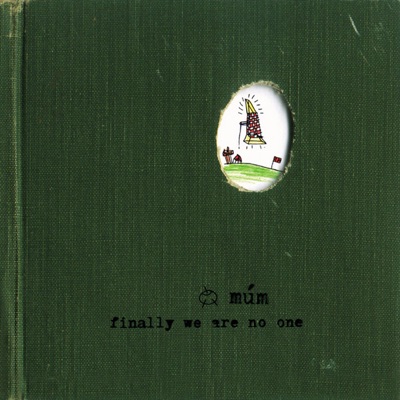 Finally We Are No One by múm
