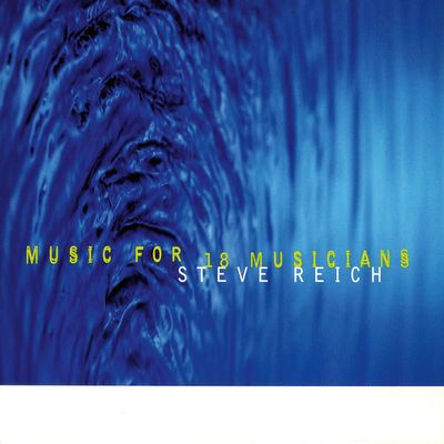Music for 18 Musicians by Steve Reich
