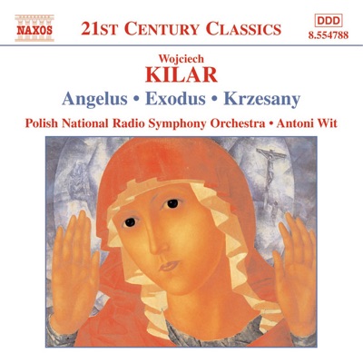 Kilar: Angelus / Exodus / Krzesany by Wojciech Kilar