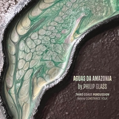 Glass: Aguas da Amazonia by Third Coast Percussion, Philip Glass