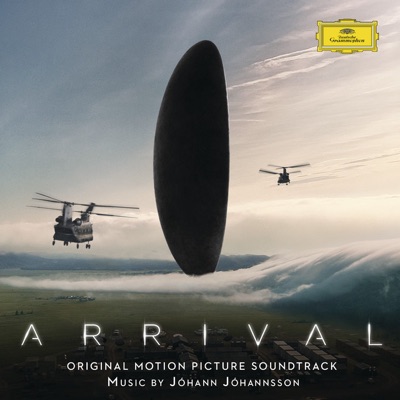 Arrival (Original Motion Picture Soundtrack) by Jóhann Jóhannsson