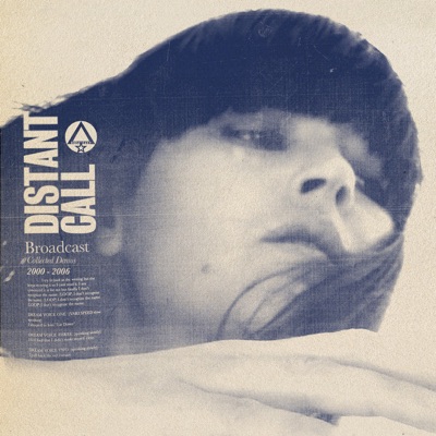 Distant Call - Collected Demos 2000 - 2006 by Broadcast