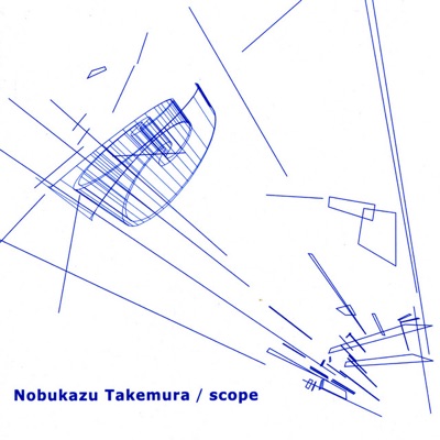 Scope by Nobukazu Takemura