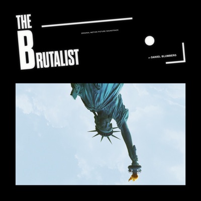The Brutalist (Original Motion Picture Soundtrack) by Daniel Blumberg