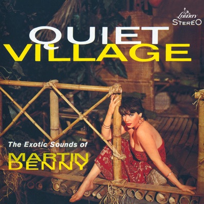 Quiet Village by Martin Denny