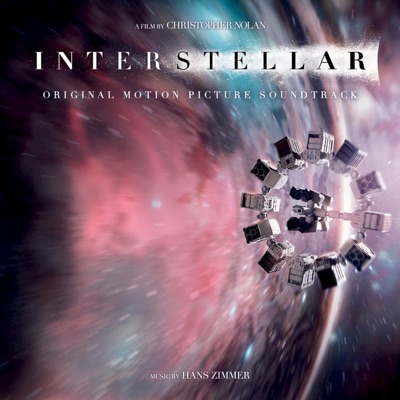 Interstellar (Original Motion Picture Soundtrack) by Hans Zimmer
